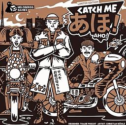 Catch me あほ! Aho!